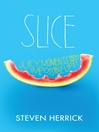 Slice (eBook): Juicy Moments from My Impossible Life